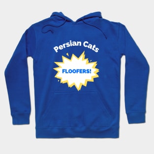 Persian Cats Are Floofers! Hoodie